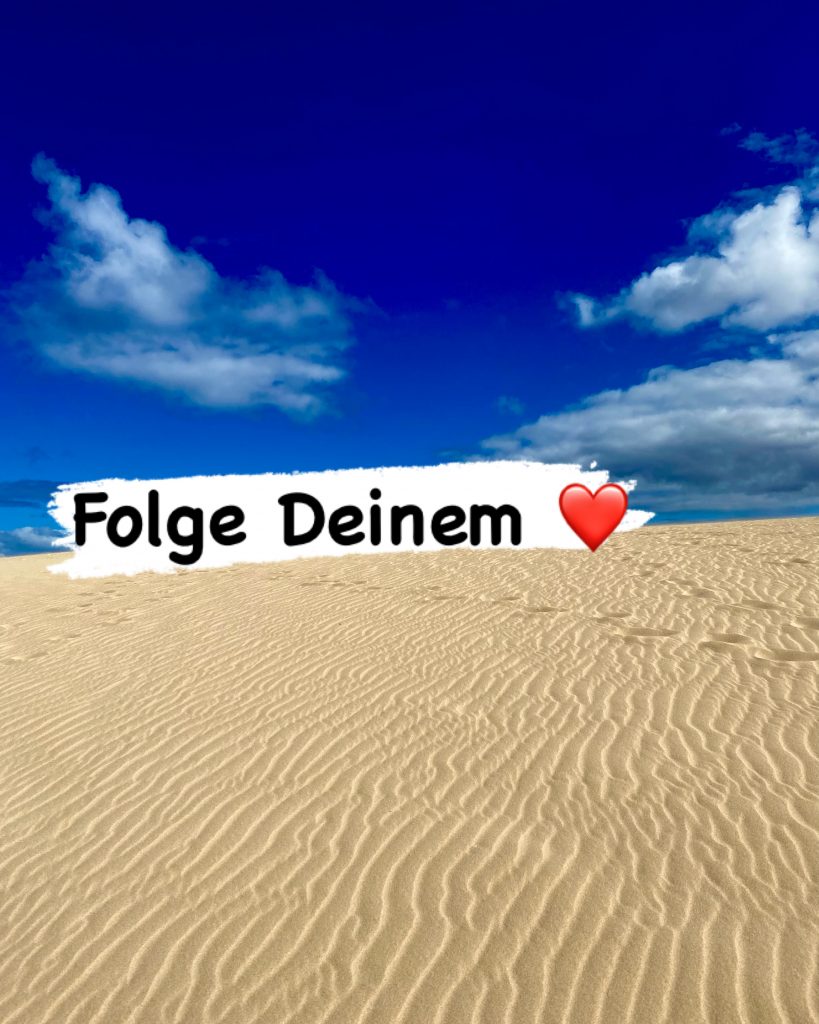 Folge Deinem Herzen